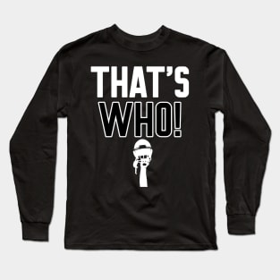 zeke who Long Sleeve T-Shirt